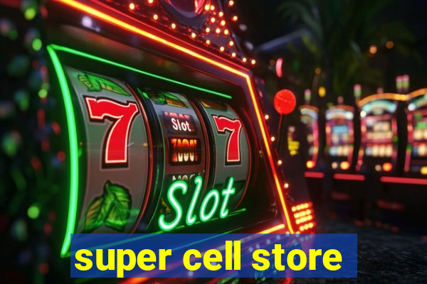 super cell store